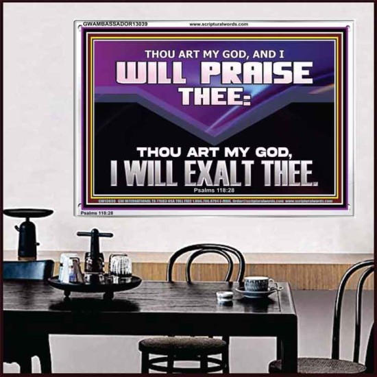 THOU ART MY GOD I WILL EXALT THEE  Unique Scriptural Acrylic Frame  GWAMBASSADOR13039  