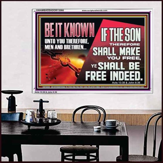 IF THE SON THEREFORE SHALL MAKE YOU FREE  Ultimate Inspirational Wall Art Acrylic Frame  GWAMBASSADOR13066  