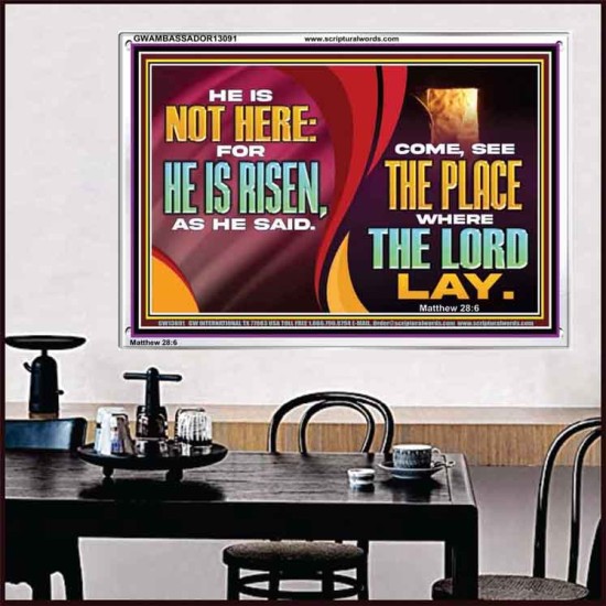 HE IS NOT HERE FOR HE IS RISEN  Children Room Wall Acrylic Frame  GWAMBASSADOR13091  