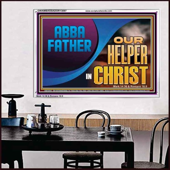 ABBA FATHER OUR HELPER IN CHRIST  Religious Wall Art   GWAMBASSADOR13097  