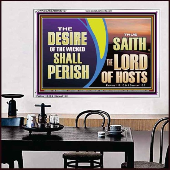 THE DESIRE OF THE WICKED SHALL PERISH  Christian Artwork Acrylic Frame  GWAMBASSADOR13107  