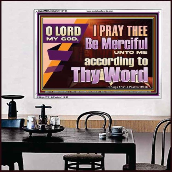 LORD MY GOD, I PRAY THEE BE MERCIFUL UNTO ME ACCORDING TO THY WORD  Bible Verses Wall Art  GWAMBASSADOR13114  