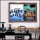 HAVE THE LIGHT OF LIFE  Sanctuary Wall Acrylic Frame  GWAMBASSADOR9547  