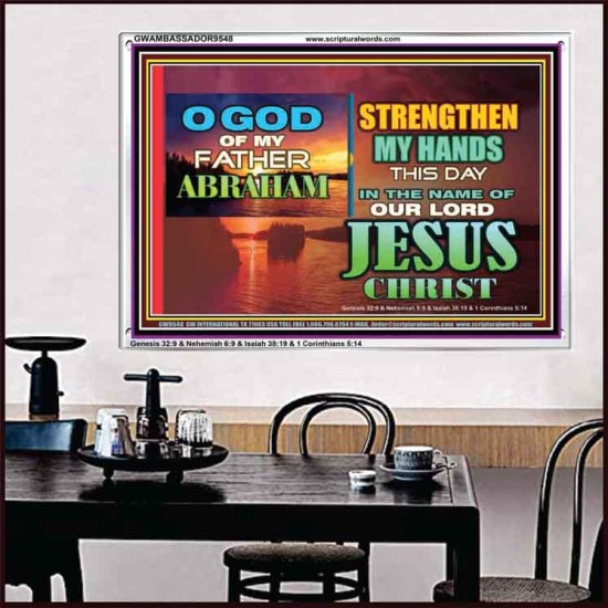 STRENGTHEN MY HANDS THIS DAY O GOD  Ultimate Inspirational Wall Art Acrylic Frame  GWAMBASSADOR9548  