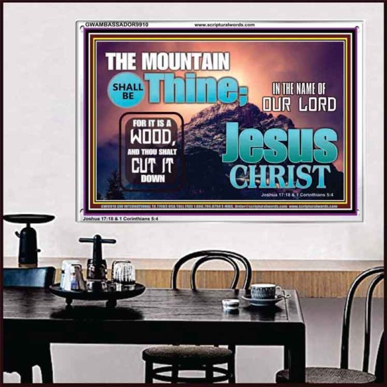 IN JESUS CHRIST MIGHTY NAME MOUNTAIN SHALL BE THINE  Hallway Wall Acrylic Frame  GWAMBASSADOR9910  