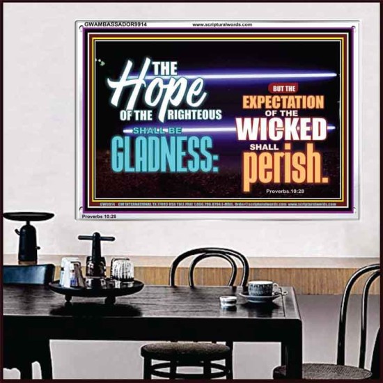 THE HOPE OF RIGHTEOUS IS GLADNESS  Scriptures Wall Art  GWAMBASSADOR9914  