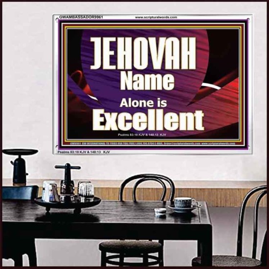 JEHOVAH NAME ALONE IS EXCELLENT  Christian Paintings  GWAMBASSADOR9961  