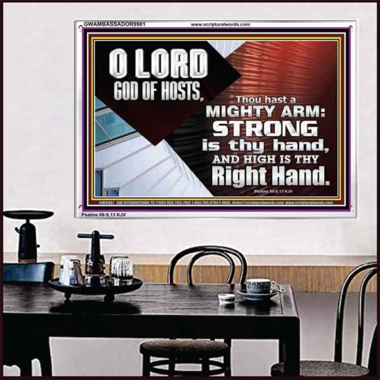 THOU HAST A MIGHTY ARM LORD OF HOSTS   Christian Art Acrylic Frame  GWAMBASSADOR9981  