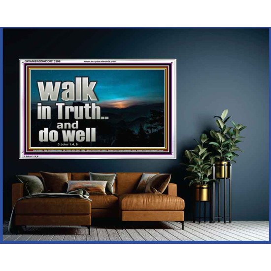 WALK IN TRUTH AND DO WELL  Custom Christian Wall Art  GWAMBASSADOR10308  