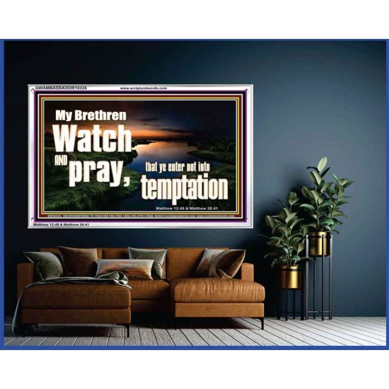 WATCH AND PRAY BRETHREN  Bible Verses Acrylic Frame Art  GWAMBASSADOR10335  