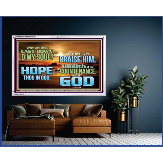 WHY ART THOU CAST DOWN O MY SOUL  Large Scripture Wall Art  GWAMBASSADOR10351  