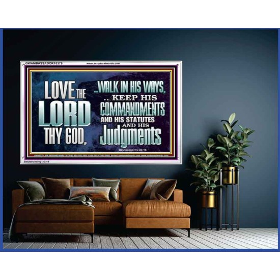 WALK IN ALL THE WAYS OF THE LORD  Righteous Living Christian Acrylic Frame  GWAMBASSADOR10375  