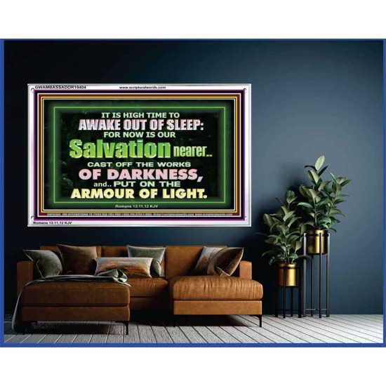 OUR SALVATION IS NEARER PUT ON THE ARMOUR OF LIGHT  Church Acrylic Frame  GWAMBASSADOR10404  