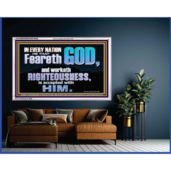 FEAR GOD AND WORKETH RIGHTEOUSNESS  Sanctuary Wall Acrylic Frame  GWAMBASSADOR10406  