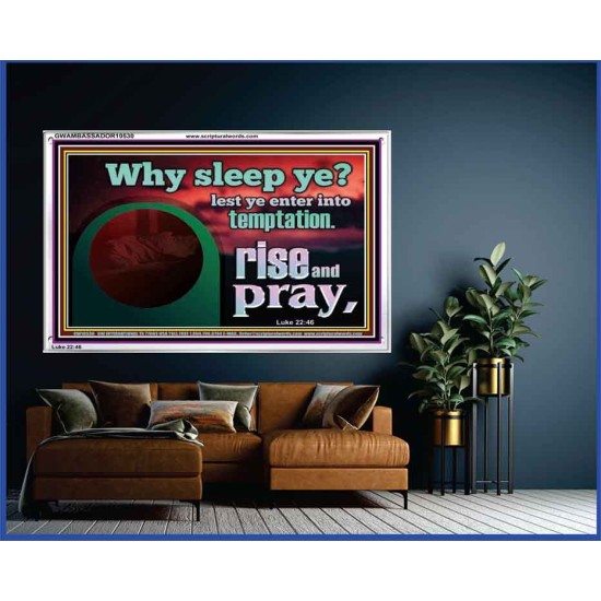 WHY SLEEP YE RISE AND PRAY  Unique Scriptural Acrylic Frame  GWAMBASSADOR10530  