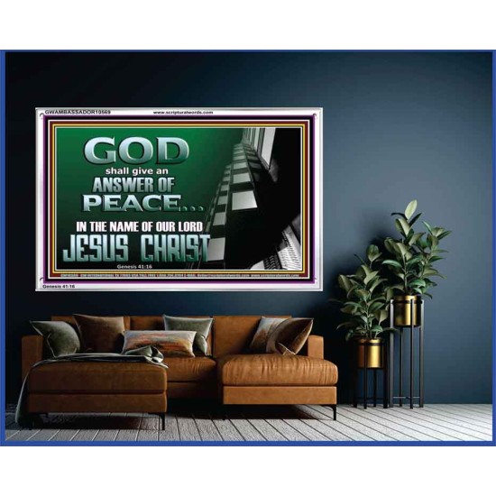 GOD SHALL GIVE YOU AN ANSWER OF PEACE  Christian Art Acrylic Frame  GWAMBASSADOR10569  