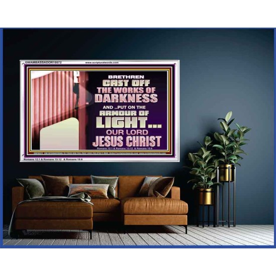 CAST OFF THE WORKS OF DARKNESS  Scripture Art Prints Acrylic Frame  GWAMBASSADOR10572  