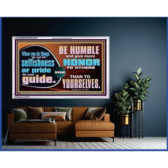 DO NOT ALLOW SELFISHNESS OR PRIDE TO BE YOUR GUIDE  Printable Bible Verse to Acrylic Frame  GWAMBASSADOR10638  