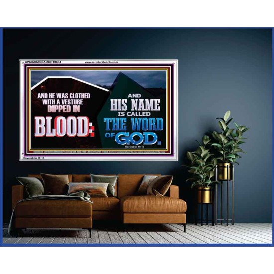 AND HIS NAME IS CALLED THE WORD OF GOD  Righteous Living Christian Acrylic Frame  GWAMBASSADOR10684  