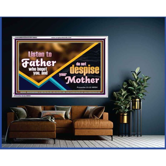 LISTEN TO FATHER WHO BEGOT YOU AND DO NOT DESPISE YOUR MOTHER  Righteous Living Christian Acrylic Frame  GWAMBASSADOR10693  