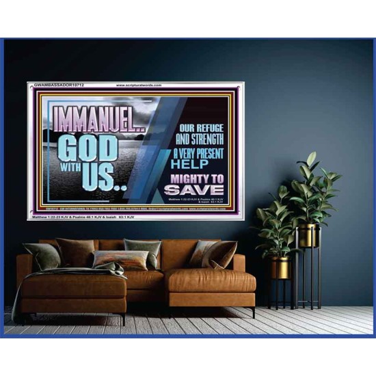 IMMANUEL..GOD WITH US MIGHTY TO SAVE  Unique Power Bible Acrylic Frame  GWAMBASSADOR10712  