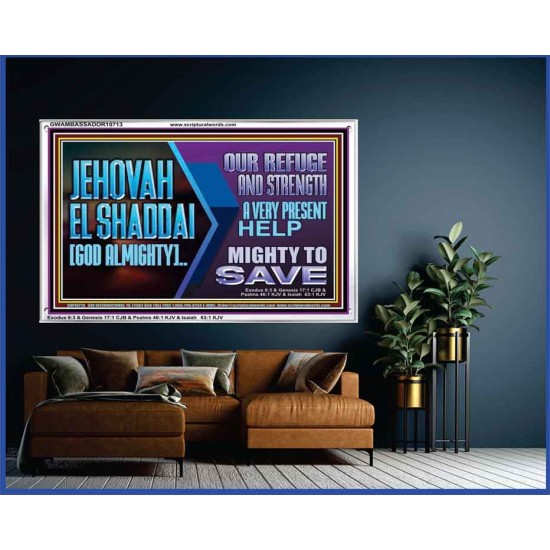 JEHOVAH  EL SHADDAI GOD ALMIGHTY OUR REFUGE AND STRENGTH  Ultimate Power Acrylic Frame  GWAMBASSADOR10713  