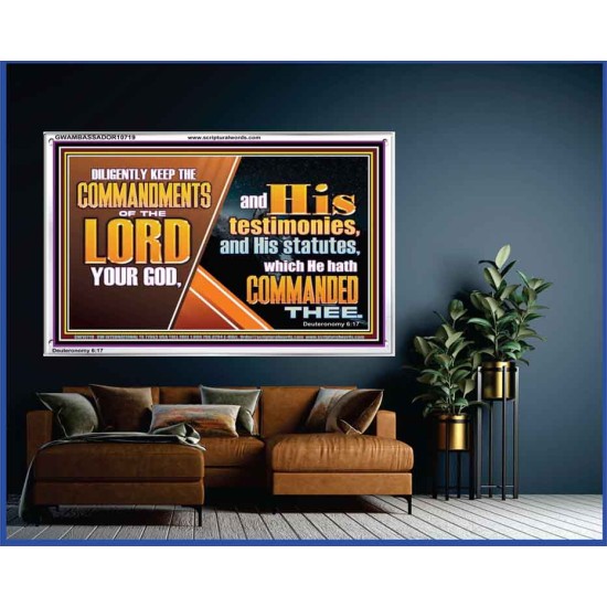 DILIGENTLY KEEP THE COMMANDMENTS OF THE LORD OUR GOD  Ultimate Inspirational Wall Art Acrylic Frame  GWAMBASSADOR10719  