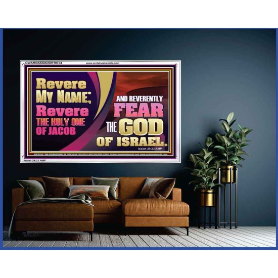 REVERE MY NAME AND REVERENTLY FEAR THE GOD OF ISRAEL  Scriptures Décor Wall Art  GWAMBASSADOR10734  