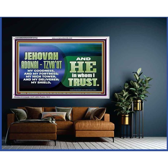JEHOVAI ADONAI - TZVA'OT OUR GOODNESS FORTRESS HIGH TOWER DELIVERER AND SHIELD  Christian Quote Acrylic Frame  GWAMBASSADOR10754  
