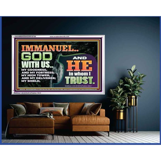 IMMANUEL..GOD WITH US OUR GOODNESS FORTRESS HIGH TOWER DELIVERER AND SHIELD  Christian Quote Acrylic Frame  GWAMBASSADOR10755  