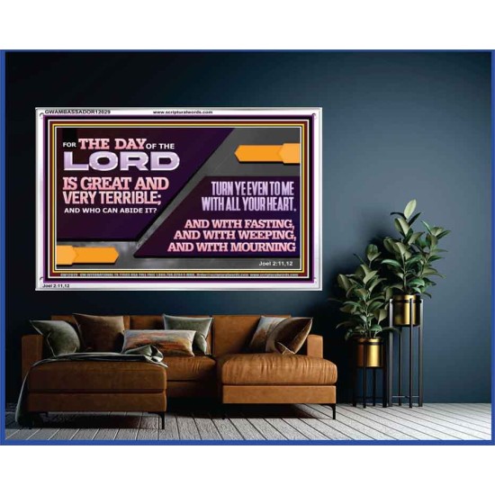 THE DAY OF THE LORD IS GREAT AND VERY TERRIBLE REPENT IMMEDIATELY  Ultimate Power Acrylic Frame  GWAMBASSADOR12029  