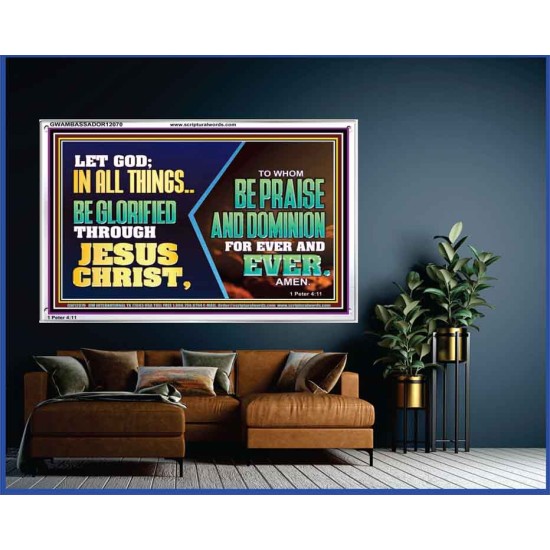 LET GOD IN ALL THINGS BE GLORIFIED THROUGH JESUS CHRIST  Christian Wall Décor  GWAMBASSADOR12070  