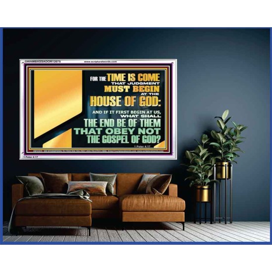 FOR THE TIME IS COME THAT JUDGEMENT MUST BEGIN AT THE HOUSE OF THE LORD  Modern Christian Wall Décor Acrylic Frame  GWAMBASSADOR12075  