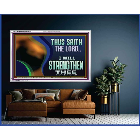 THUS SAITH THE LORD I WILL STRENGTHEN THEE  Bible Scriptures on Love Acrylic Frame  GWAMBASSADOR12078  