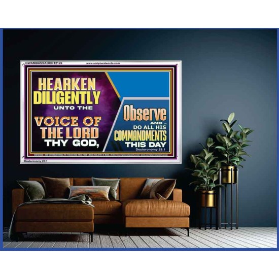 HEARKEN DILIGENTLY UNTO THE VOICE OF THE LORD THY GOD  Custom Wall Scriptural Art  GWAMBASSADOR12126  