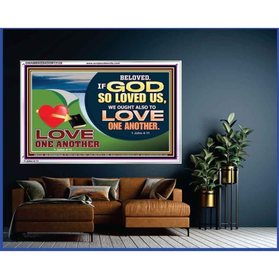 GOD LOVES US WE OUGHT ALSO TO LOVE ONE ANOTHER  Unique Scriptural ArtWork  GWAMBASSADOR12128  