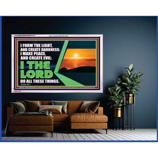 I FORM THE LIGHT AND CREATE DARKNESS DECLARED THE LORD  Printable Bible Verse to Acrylic Frame  GWAMBASSADOR12173  