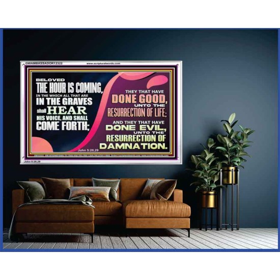 THEY THAT HAVE DONE GOOD UNTO RESURRECTION OF LIFE  Unique Power Bible Acrylic Frame  GWAMBASSADOR12322  