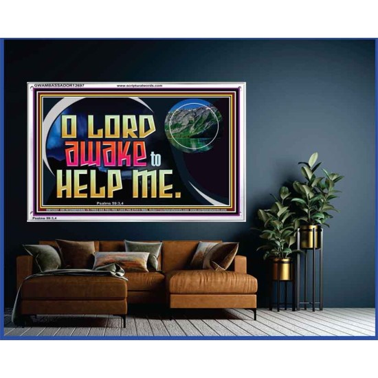 O LORD AWAKE TO HELP ME  Scriptures Décor Wall Art  GWAMBASSADOR12697  