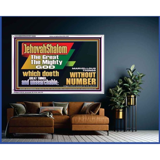 JEHOVAH SHALOM WHICH DOETH GREAT THINGS AND UNSEARCHABLE  Scriptural Décor Acrylic Frame  GWAMBASSADOR12699  