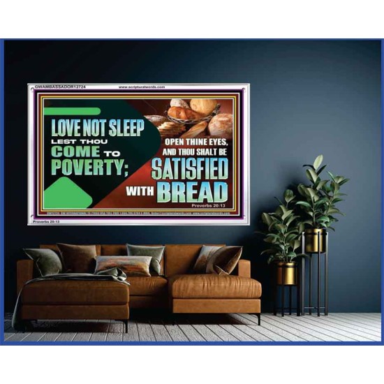 LOVE NOT SLEEP LEST THOU COME TO POVERTY  Bible Verse Art Acrylic Frame  GWAMBASSADOR12724  