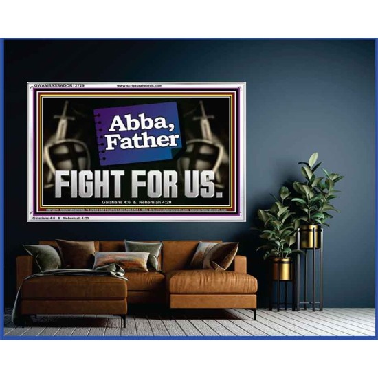 ABBA FATHER FIGHT FOR US  Scripture Art Work  GWAMBASSADOR12729  