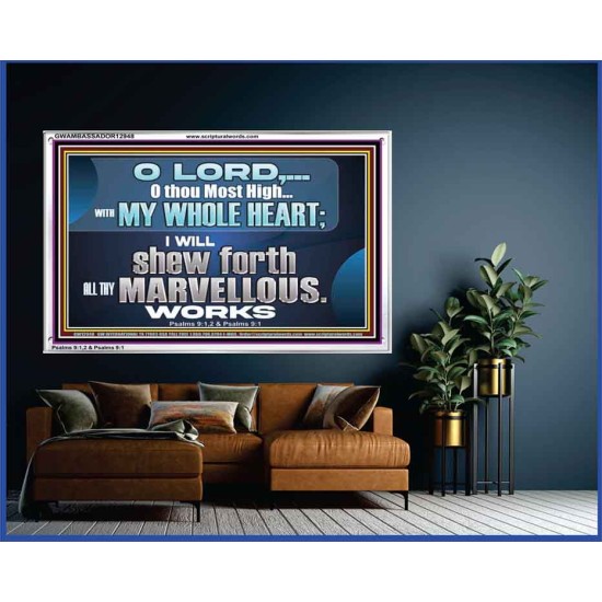 SHEW FORTH ALL THY MARVELLOUS WORKS  Bible Verse Acrylic Frame  GWAMBASSADOR12948  