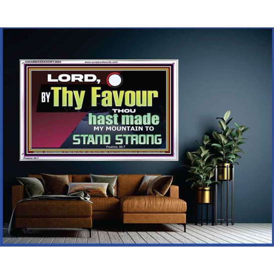 THY FAVOUR HAST MADE MY MOUNTAIN TO STAND STRONG  Modern Christian Wall Décor Acrylic Frame  GWAMBASSADOR12960  