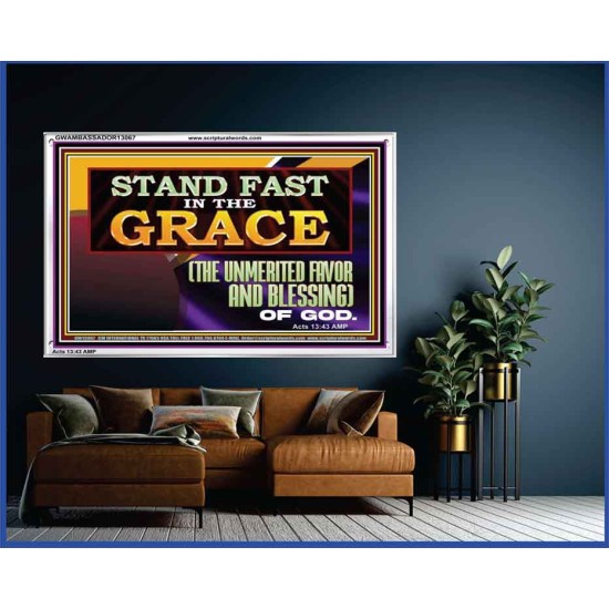 STAND FAST IN THE GRACE THE UNMERITED FAVOR AND BLESSING OF GOD  Unique Scriptural Picture  GWAMBASSADOR13067  