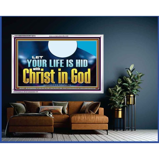 LET YOUR LIFE IS HID WITH CHRIST IN GOD  Church Office Acrylic Frame  GWAMBASSADOR13072  