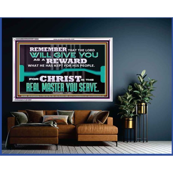 THE LORD WILL GIVE YOU AS A REWARD  Eternal Power Acrylic Frame  GWAMBASSADOR13080  