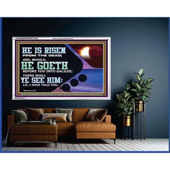 HE IS RISEN FROM THE DEAD  Bible Verse Acrylic Frame  GWAMBASSADOR13093  