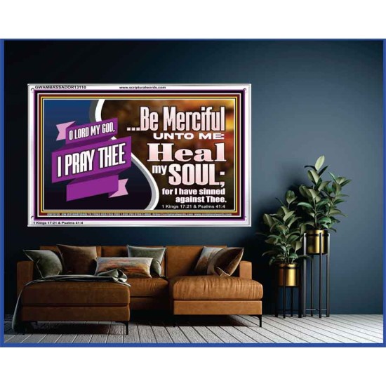 BE MERCIFUL UNTO ME HEAL MY SOUL FOR I HAVE SINNED AGAINST THEE  Scriptural Portrait Acrylic Frame  GWAMBASSADOR13110  