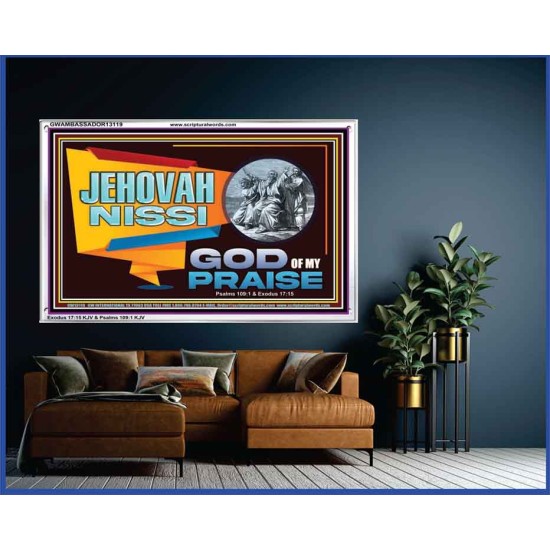 JEHOVAH NISSI GOD OF MY PRAISE  Christian Wall Décor  GWAMBASSADOR13119  